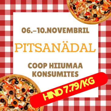 06.-10.novembril Coop Hiiumaa Konsumites PITSANÄDAL